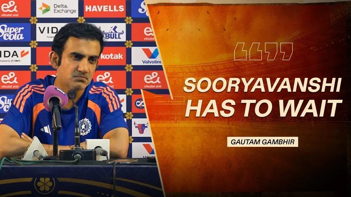 Gambhir Explains Why Vaibhav Has to Wait | Press Conference