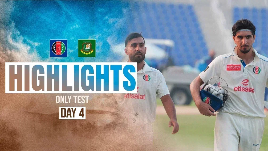 Bangladesh Hold Upper Hand Despite Afghanistan Resistance  | Day 4 Highlights