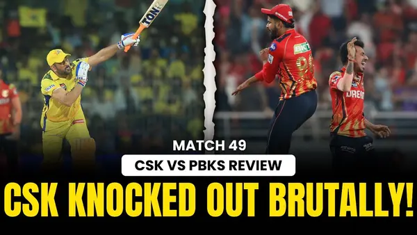 CSK v PBKS: PBKS eliminate CSK from playoff race | Match Review