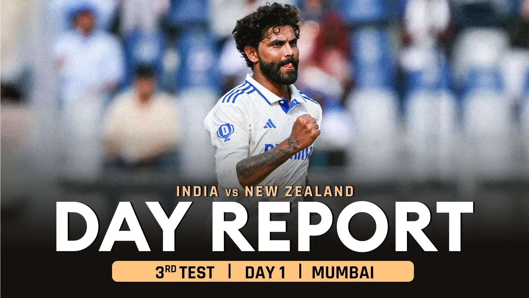 IND v NZ 3rd Test, Day 1: Jadeja shines with the Ball | Ajaz’s late wickets trouble India!