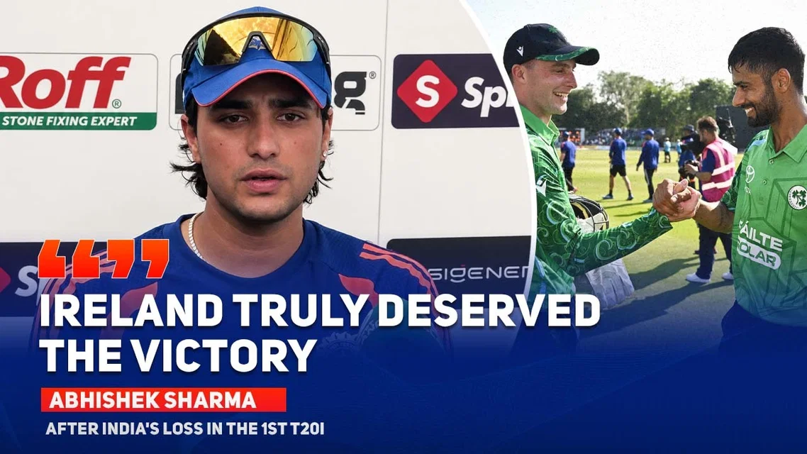 'Credit to Ireland' - Abhishek Sharma praises the hosts after their historic victory over India